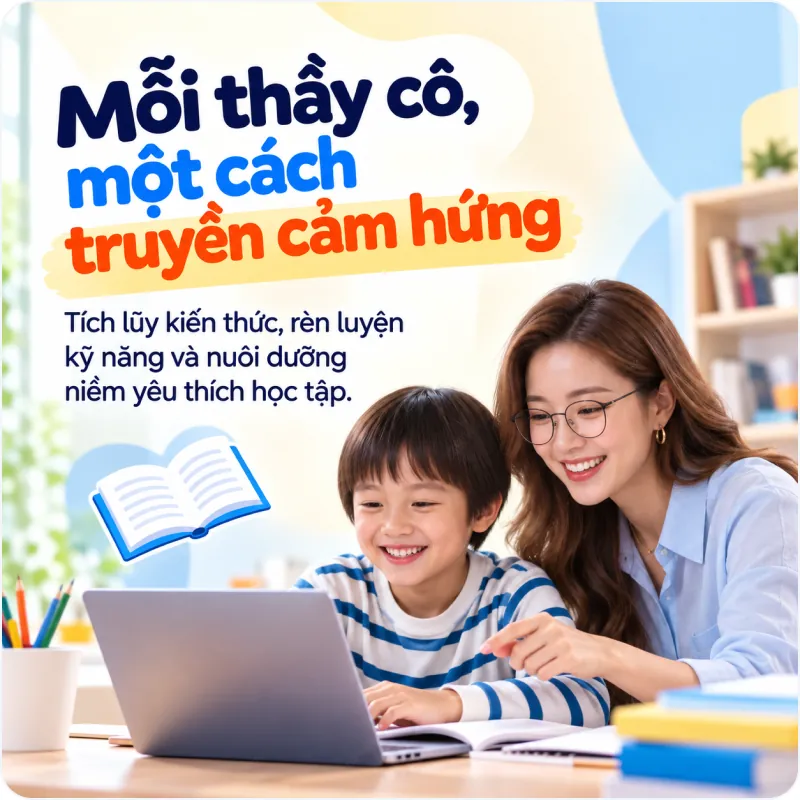 Cô giáo đeo kính cười chỉ màn hình máy tính xách tay cùng cậu bé áo kẻ sọc, chữ «Mỗi thầy cô, một cách truyền cảm hứng — tích lũy kiến thức, rèn luyện kỹ năng và nuôi dưỡng niềm yêu thích học tập»